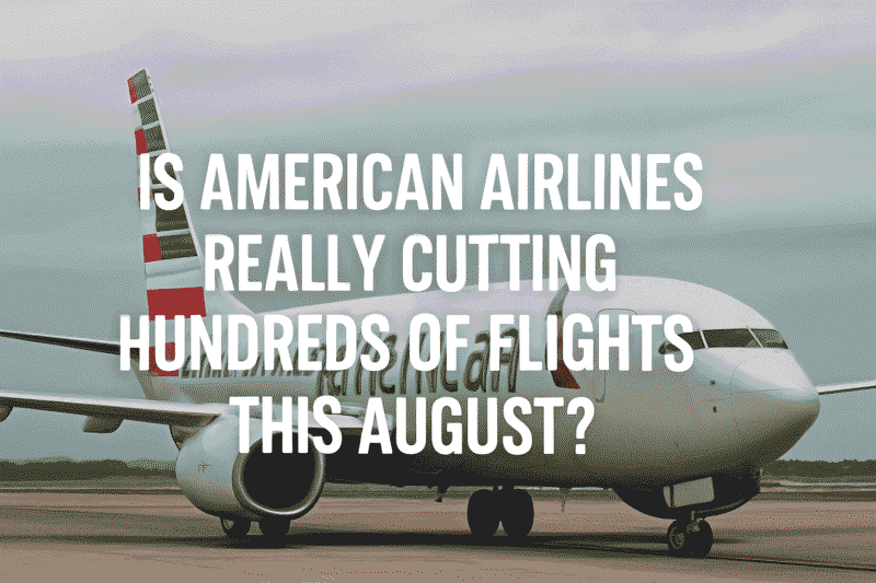 American Airlines Route Cuts 2025? What’s True and What’s Just Hype