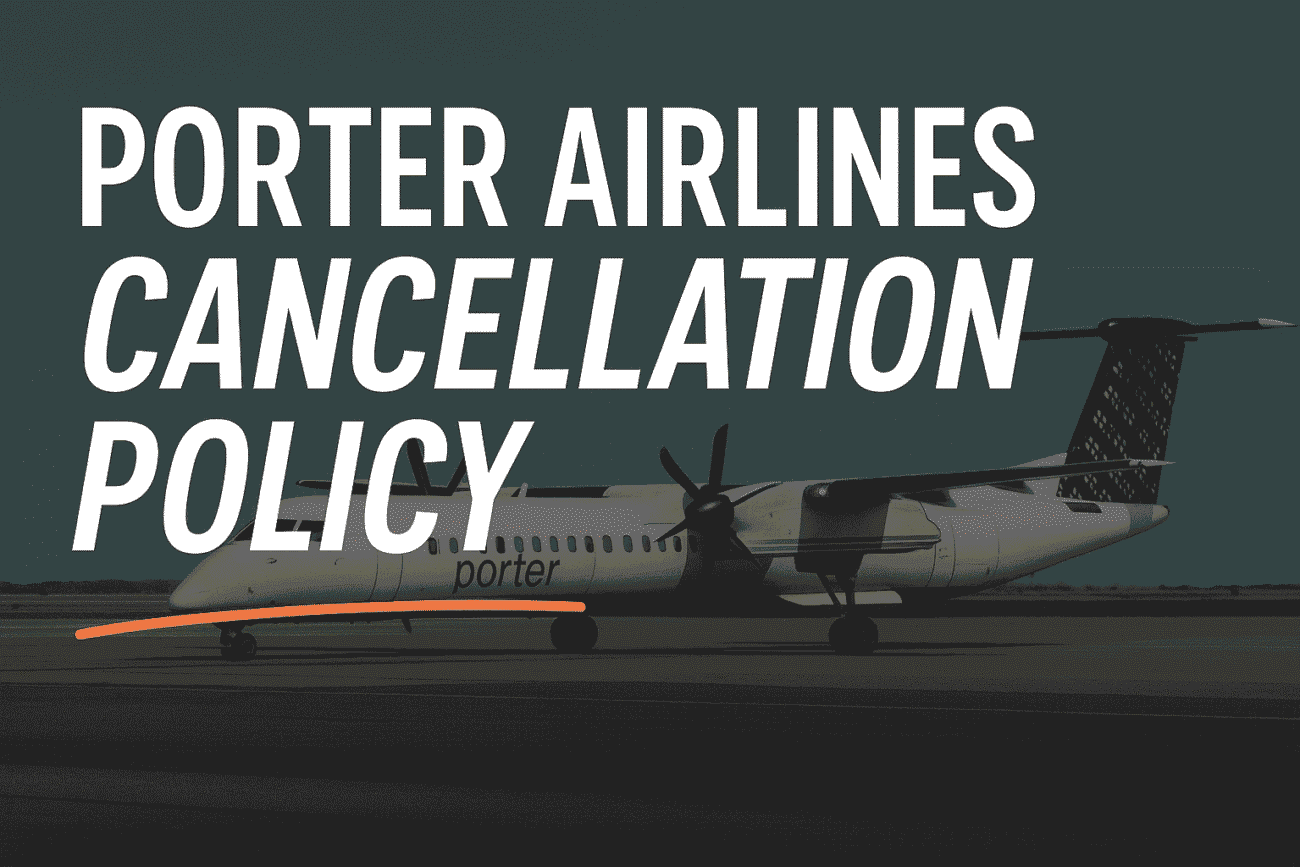 Porter Airlines Cancellation Policy