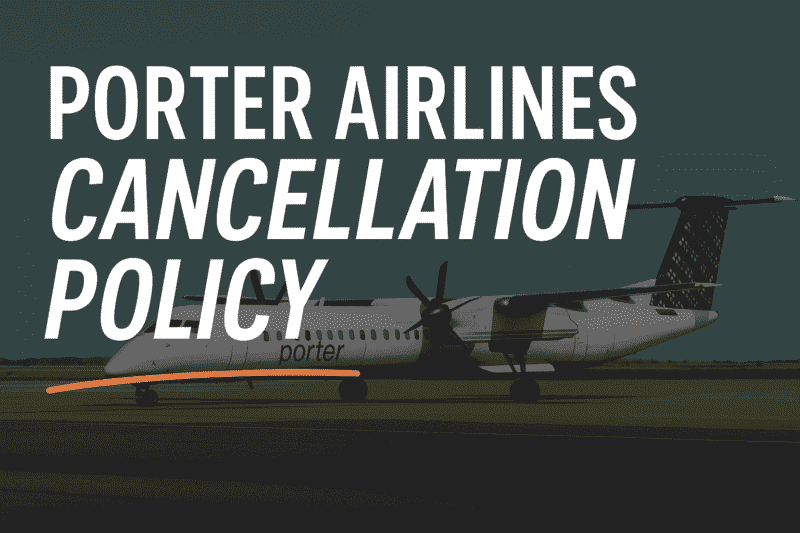 Porter Airlines Cancellation Policy