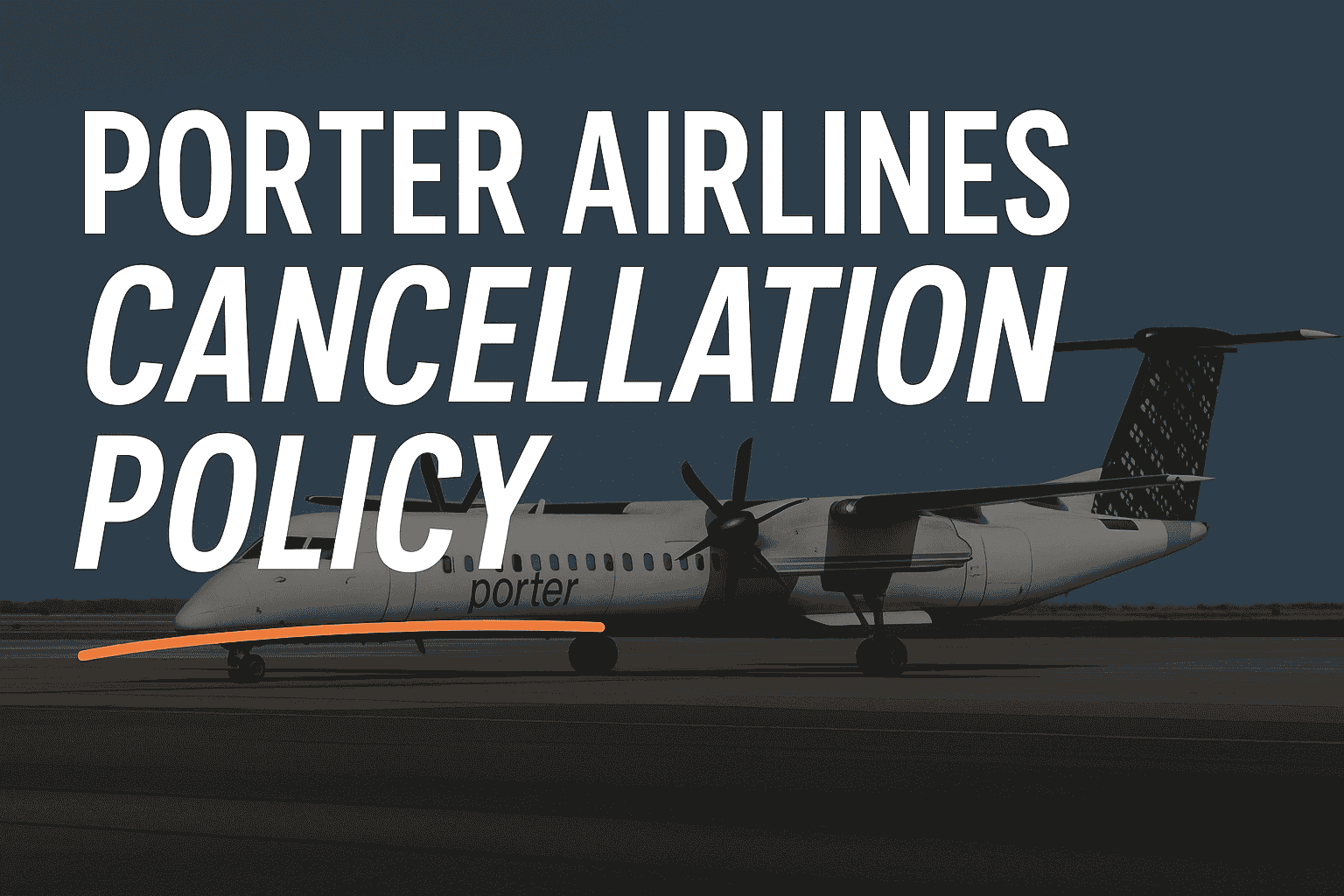 Porter Airlines Cancellation Policy